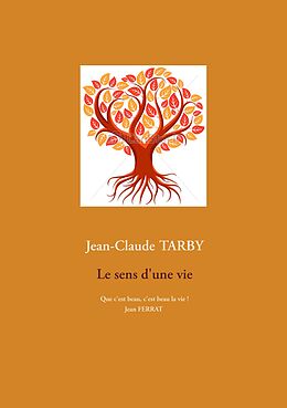 eBook (epub) Le sens d'une vie de Jean-Claude Tarby