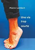 E-Book (epub) Une vie trop courte von Pierre Lambert