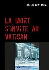 E-Book (epub) La mort s'invite au Vatican von Martine Lady Daigre