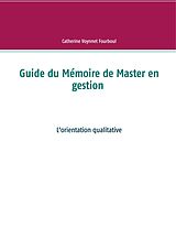 E-Book (epub) Guide du Mémoire de Master en gestion von Catherine Voynnet Fourboul