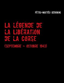eBook (epub) La légende de la Libération de la Corse de Pétru-Mattéu Geronimi