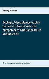 eBook (epub) Ecologie, bientraitance et bien commun : place et rôle des compétences émotionnelles et existentielles de Antony Nicohet
