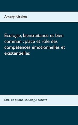 eBook (epub) Ecologie, bientraitance et bien commun : place et rôle des compétences émotionnelles et existentielles de Antony Nicohet
