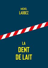 eBook (epub) La dent de lait de Michel Labbez