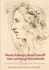 eBook (epub) Marie Kalergis-Mouchanoff, née Nesselrode de La Mara, Luc-Henri Roger, Constantin Photiadès
