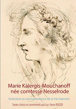 E-Book (epub) Marie Kalergis-Mouchanoff, née Nesselrode von La Mara, Luc-Henri Roger, Constantin Photiadès