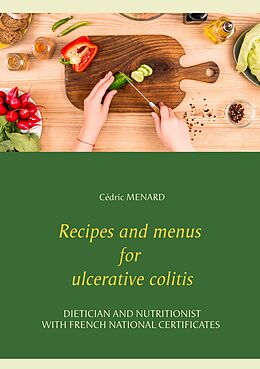 eBook (epub) Recipes and menus for ulcerative colitis de Cédric Menard