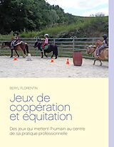 eBook (epub) Jeux de coopération et équitation de Beryl Florentin