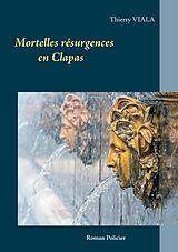 E-Book (epub) Mortelles résurgences en Clapas von Thierry Viala