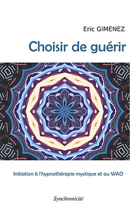 eBook (epub) Choisir de guérir de Eric Gimenez