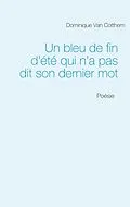 E-Book (epub) Un bleu de fin d'été qui n'a pas dit son dernier mot von Dominique van Cotthem
