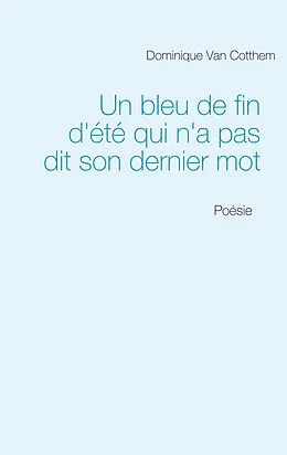 E-Book (epub) Un bleu de fin d'été qui n'a pas dit son dernier mot von Dominique van Cotthem