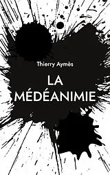 E-Book (epub) La Médéanimie von Thierry Aymès