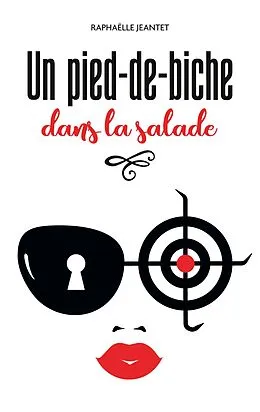 E-Book (epub) Un pied-de-biche dans la salade von Raphaëlle Jeantet