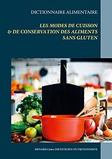 E-Book (epub) Dictionnaire alimentaire des modes de cuisson et de conservation des aliments sans gluten von Cédric Menard