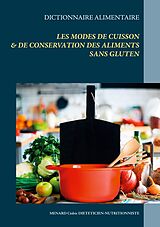 eBook (epub) Dictionnaire alimentaire des modes de cuisson et de conservation des aliments sans gluten de Cédric Menard