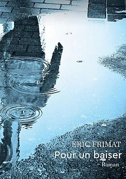 E-Book (epub) Pour un baiser von Eric Frimat