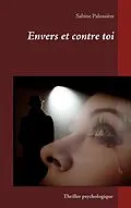 E-Book (epub) Envers et contre toi von Sabine Palussière