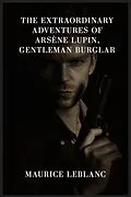 E-Book (epub) The Extraordinary Adventures Of Arsène Lupin, Gentleman Burglar von Maurice Leblanc