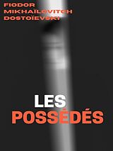 eBook (epub) Les Possédés de Fiodor Mikhaïlovitch Dostoïevski