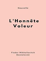 eBook (epub) L'Honnête Voleur de Fiodor Mikhaïlovitch Dostoïevski