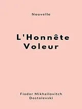 E-Book (epub) L'Honnête Voleur von Fiodor Mikhaïlovitch Dostoïevski