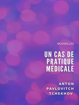 E-Book (epub) Un cas de pratique médicale von Anton Pavlovitch Tchekhov