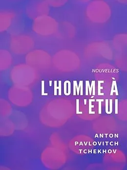 E-Book (epub) L'Homme à l'étui von Anton Pavlovitch Tchekhov