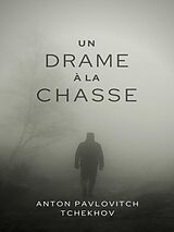 eBook (epub) Un drame à la chasse de Anton Pavlovitch Tchekhov