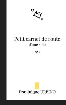 eBook (epub) Petit carnet de route d'une solo de Dominique Urbino