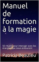 eBook (epub) Manuel de formation à la magie de Patricia Beaulieu