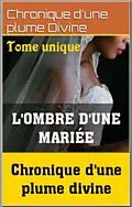 E-Book (epub) L'Ombre d'une mariée von Plume Divine Chronique D'Une