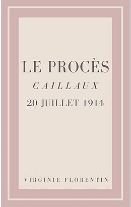 eBook (epub) Le procès Caillaux de Virginie Florentin