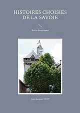 Kartonierter Einband (Kt) Histoires choisies de la Savoie von Jean-Jacques Tijet