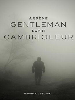 E-Book (epub) Arsène Lupin, Gentleman-cambrioleur von Maurice Leblanc