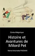 E-Book (epub) Histoire et Avantures de Milord Pet von Marie-Antoinette Fagnan, Christophe Noël