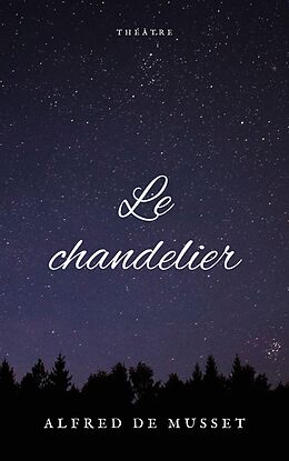 eBook (epub) Le chandelier de Alfred De Musset