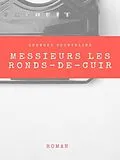 E-Book (epub) Messieurs les ronds-de-cuir von Georges Courteline