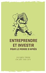 eBook (epub) Entreprendre et investir pour le monde d'après de Jacques Tiberi