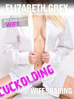 E-Book (epub) Erotic Stories | My Bad Slut Wife von Elizabeth Grey