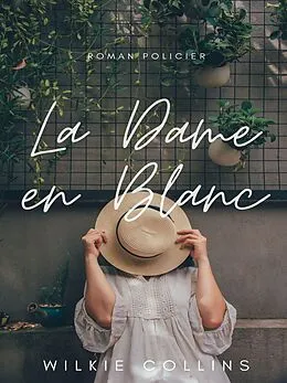 E-Book (epub) La Dame en blanc von Wilkie Collins