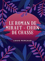 eBook (epub) Le Roman de Miraut de Louis Pergaud