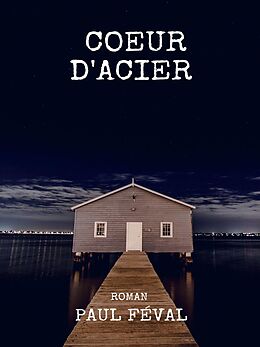 eBook (epub) Coeur d'Acier de Paul Féval