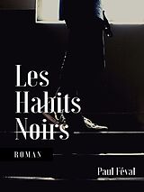 eBook (epub) Les Habits Noirs de Paul Féval