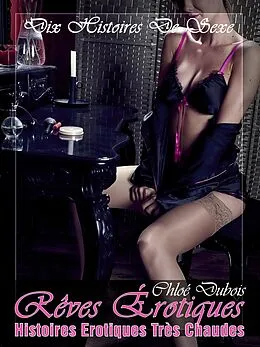 E-Book (epub) Rêves Érotiques 6 - Histoires Erotiques Très Chaudes von Chloé Dubois
