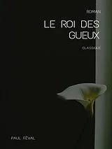 E-Book (epub) Le Roi des gueux von Paul Féval