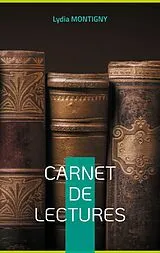 Kartonierter Einband CARNET DE LECTURES von Lydia Montigny