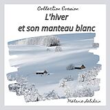 eBook (epub) L'hiver et son manteau blanc de Mélanie Lebihain