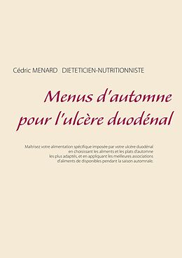 E-Book (epub) Menus d'automne pour l'ulcère duodénal von Cédric Menard