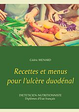 eBook (epub) Recettes et menus pour l'ulcère duodénal de Cédric Menard